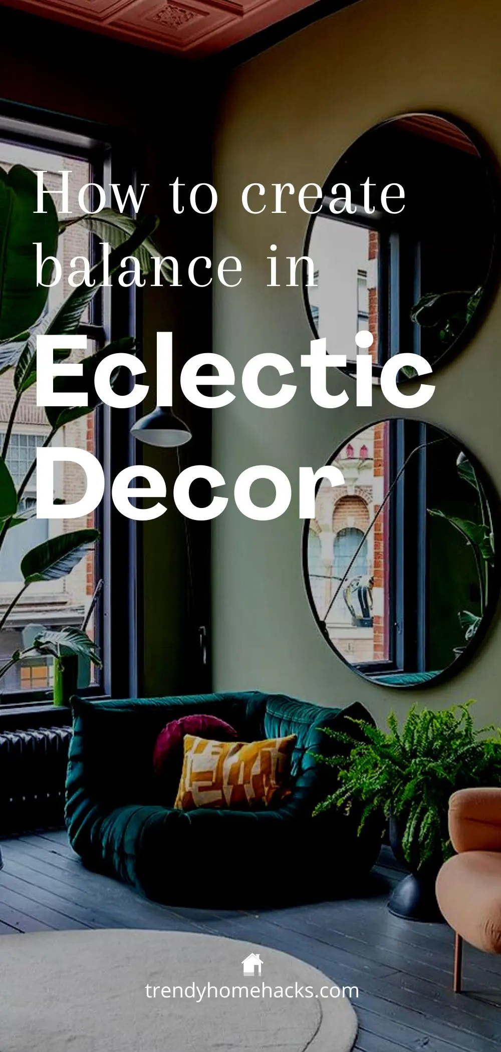 an image with a darker background and text overly "How to create balance in Eclectic Decor" to pin to your favorite Pinterest board for future reference.