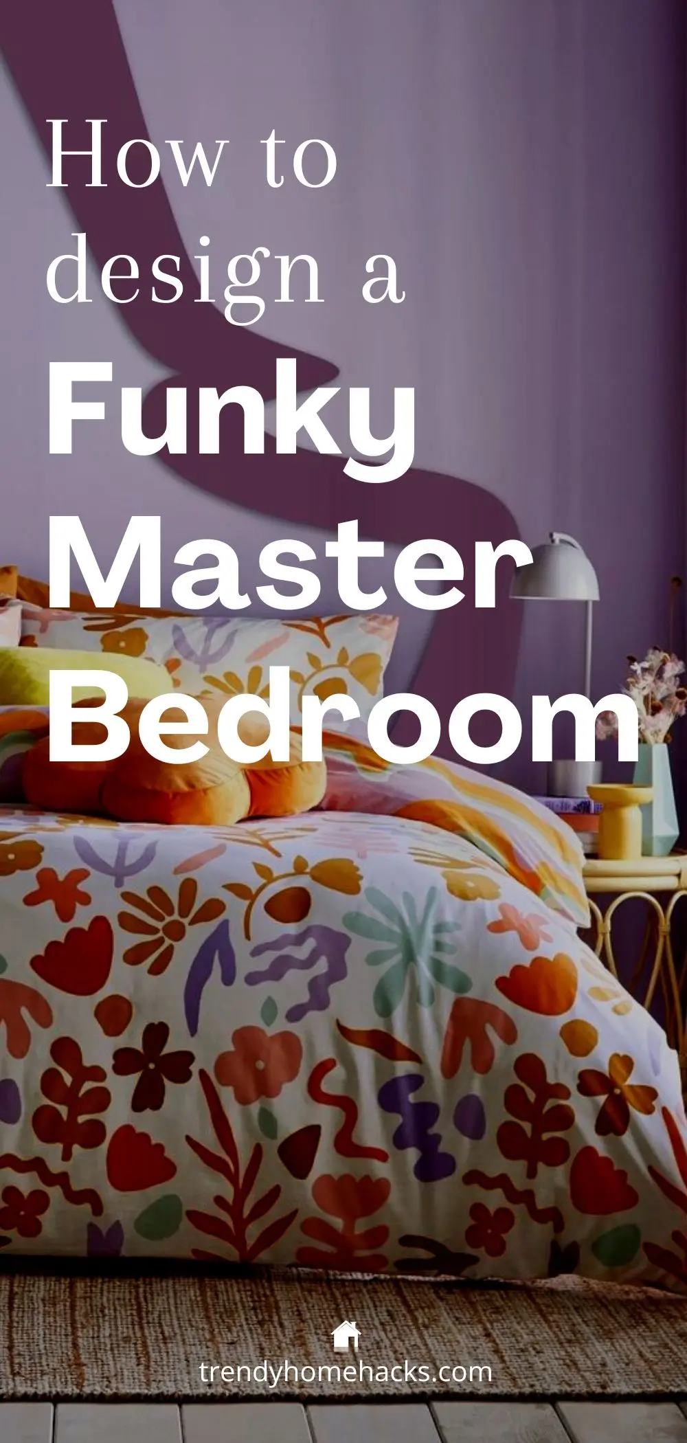 a bedroom in the background with overlay text saying "How to design a Funky Master Bedroom" can be pinned on a Pinterest board for future reference.