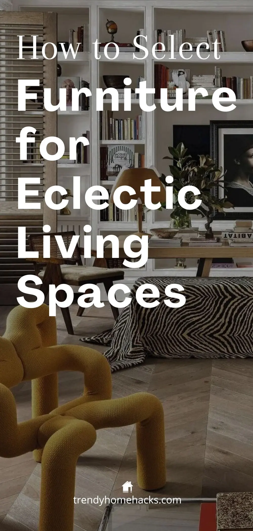 a Pinterest pin with a dark background image of a living room and text overlay "how to select furniture for eclectic living spaces" make it easy to share content on social media.