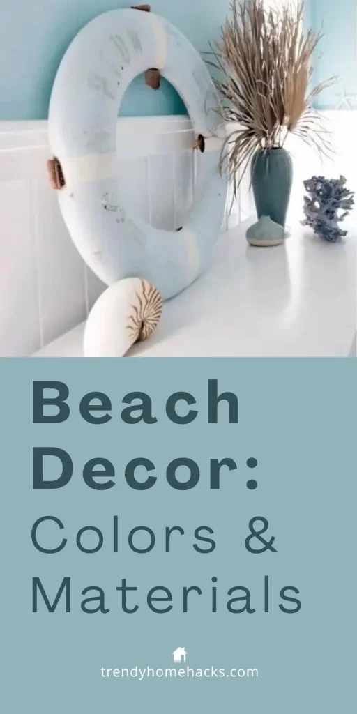 a great way to save this post for future reference is via a tall pin image, which in this case is showcasing an image of beach decor pieces including seashells, a vase, and a lifebuoy on a table along with caption 'Beach Decor: Colors & Materials', ready to be saved to Pinterest.