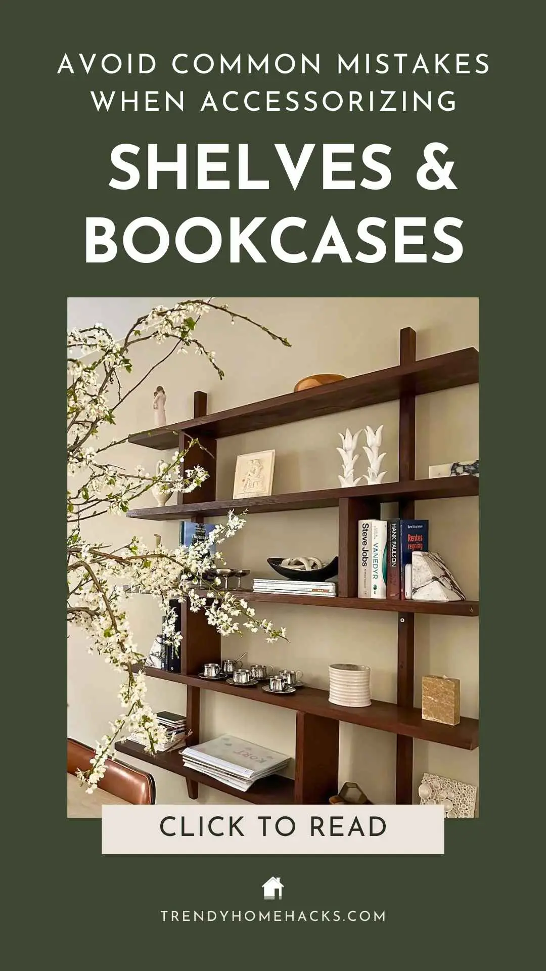 Avoid common mistakes when accessorizing shelves and bookcases texts added to a Pinterest pin image with a green background for sharing online. 