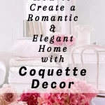 Pink and white themed room with flowers in the foreground and elegant furniture. Text reads "Coquette Decor: How to Create a Romantic & Elegant Home" and "trendyhomehacks.com".