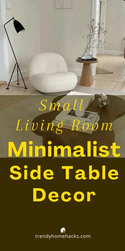 Pinterest pin image about the content with overlay text saying small living room minimalist side table decor.
