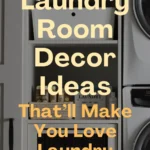 Neutral-toned laundry room with open shelving, storage baskets, and a modern washer and dryer. Overlay text reads “10 Laundry Room Decor Ideas That’ll Make You Love Laundry.”