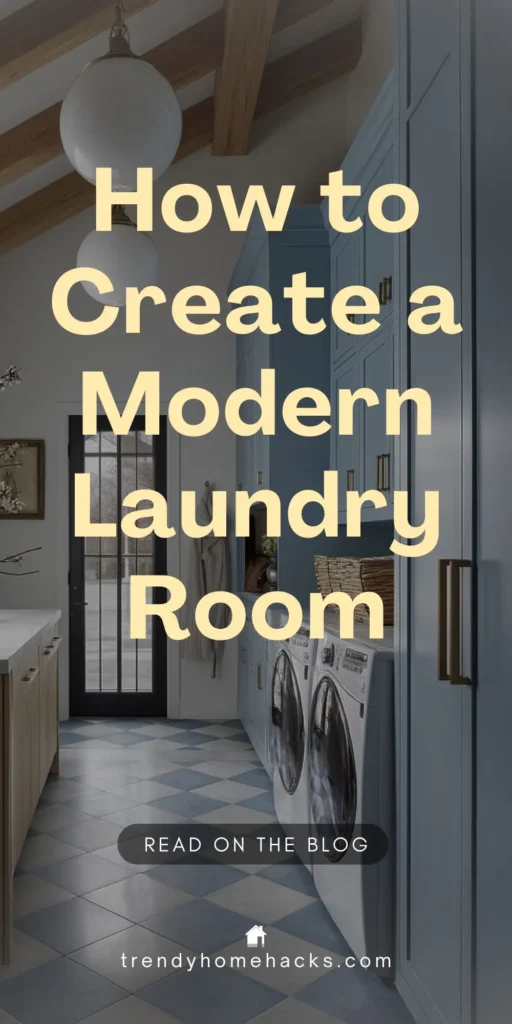 Overlay text “How to Create a Modern Laundry Room” on a sleek, modern laundry room featuring blue cabinetry, front-load washer and dryer, checkered tile flooring, and wood-accented ceiling beams.