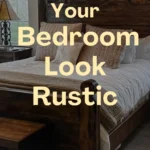 A rustic bedroom featuring a wooden bed, side table, lamp, and light bedding. Text overlay reads: "How to Make Your Bedroom Look Rustic.