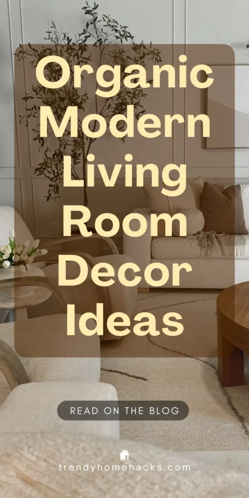 A neutral-toned organic modern living room featuring a curved armchair, linen sofa with throw pillows, wood coffee table, and a tall olive tree, with overlaid text that reads “Organic Modern Living Room Decor Ideas.”