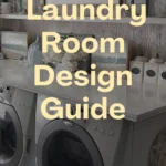 Farmhouse-style laundry room with front-load washer and dryer, white countertop, rustic wall shelves, decorative signs, and soft neutral decor. Pinterest pin with text overlay that reads 'Your Ultimate Laundry Room Design Guide'.