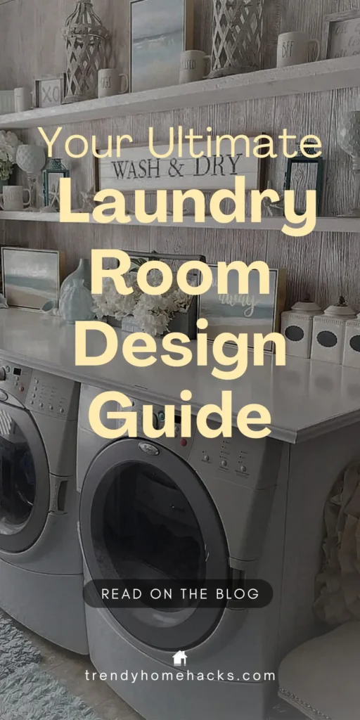Farmhouse-style laundry room with front-load washer and dryer, white countertop, rustic wall shelves, decorative signs, and soft neutral decor. Pinterest pin with text overlay that reads 'Your Ultimate Laundry Room Design Guide'.