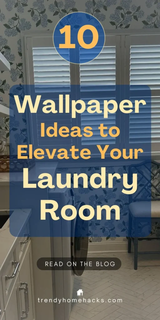 Bright laundry room with floral wallpaper in blue and white tones, featuring white cabinets, a front-load washer, and a small bench. Text overlay reads “10 Wallpaper Ideas to Elevate Your Laundry Room.”