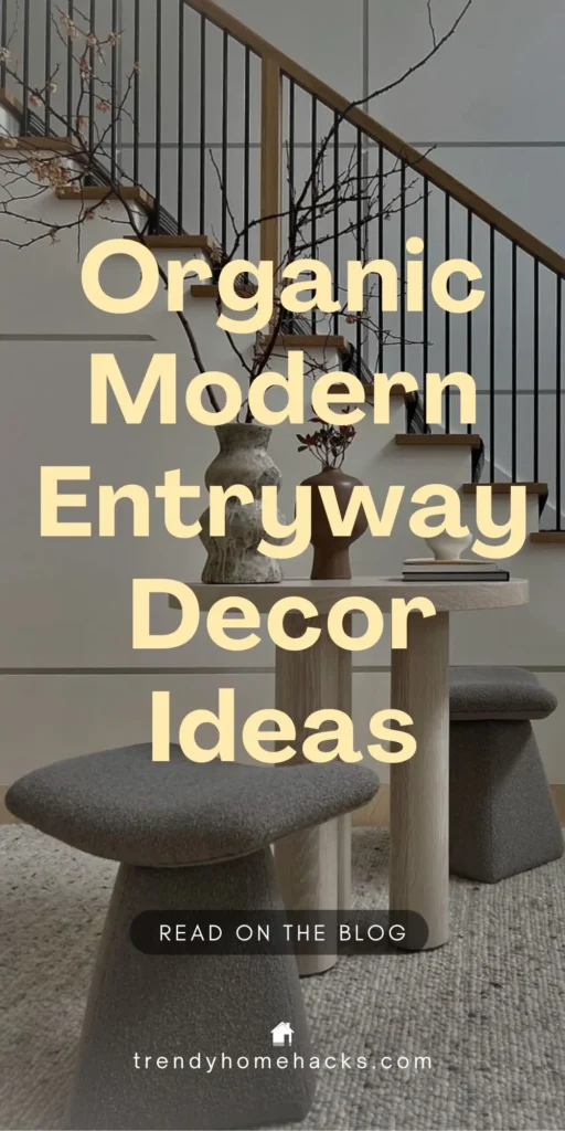 Modern entryway with a light wood console table, organic-shaped stools, textured rug, and ceramic vases with minimalist branches. Text overlay reads “Organic Modern Entryway Decor Ideas.”
