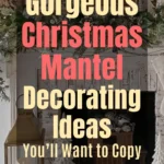 A cozy and festive Christmas mantel featuring a gold-framed mirror, flocked greenery, wooden trees, candles, and a glowing lantern. The decor blends rustic and elegant holiday elements. Overlay text reads: “10 Gorgeous Christmas Mantel Decorating Ideas You’ll Want to Copy.”