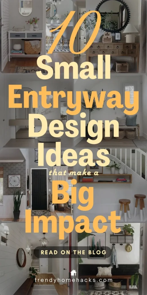Collage image featuring 10 different small entryway designs with a variety of decor styles including modern, minimalist, and rustic. Text overlay reads: “10 Small Entryway Design Ideas that make a Big Impact.”