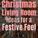 A festive Christmas living room featuring a decorated tree with dried orange slices, velvet ribbons, and candles on the mantel. Overlay text reads: “Cozy Christmas Living Room Ideas for a Festive Feel.”