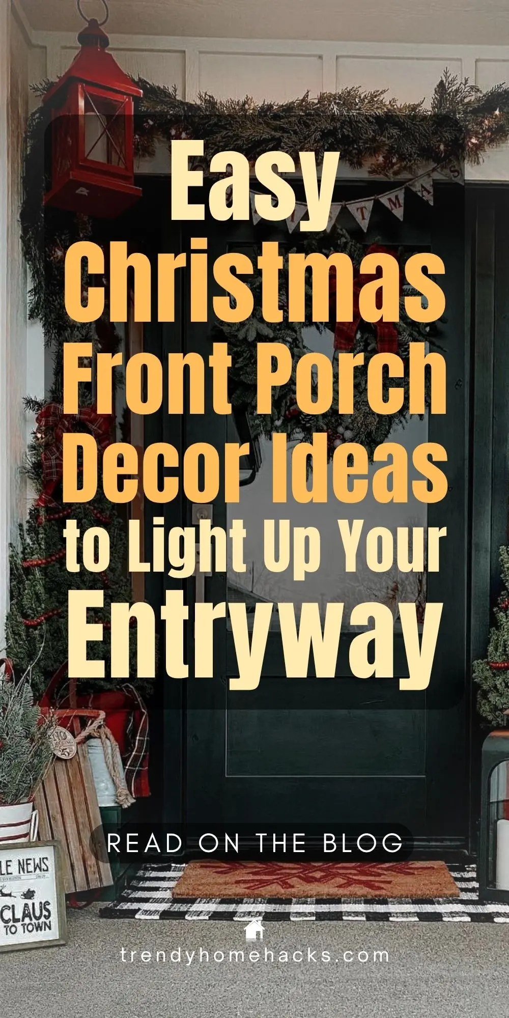 Christmas-decorated front porch with greenery garlands, red lantern, plaid ribbons, festive wreath, and layered doormats. Overlay text reads: “Easy Christmas Front Porch Decor Ideas to Light Up Your Entryway.”