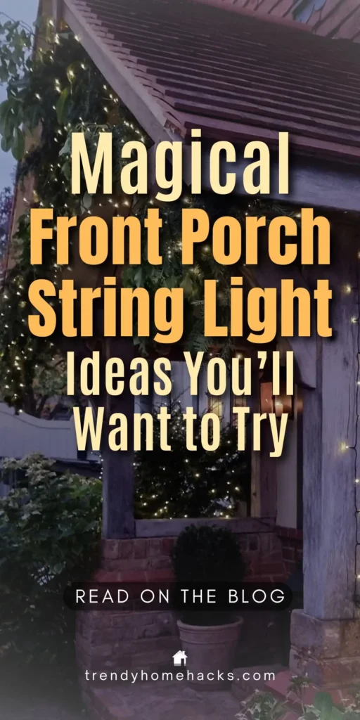 Front porch decorated with string lights wrapped around wooden posts and greenery, creating a warm and magical evening glow. Overlay text reads: "Magical Front Porch String Light Ideas You’ll Want to Try."