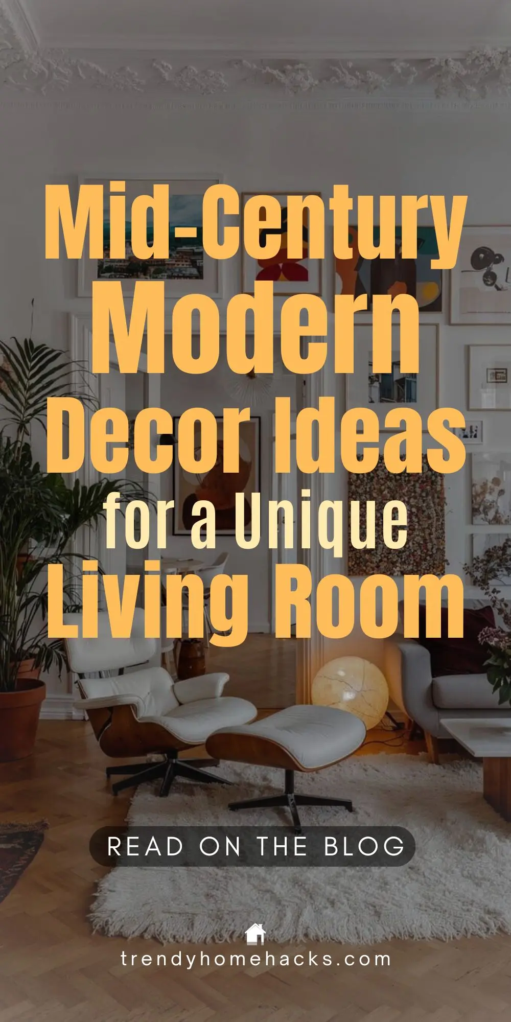Stylish mid-century modern living room featuring an iconic Eames lounge chair with ottoman on a shag rug, warm wood flooring, and a gallery wall with colorful abstract art. Overlay text reads: “Mid-Century Modern Decor Ideas for a Unique Living Room.”