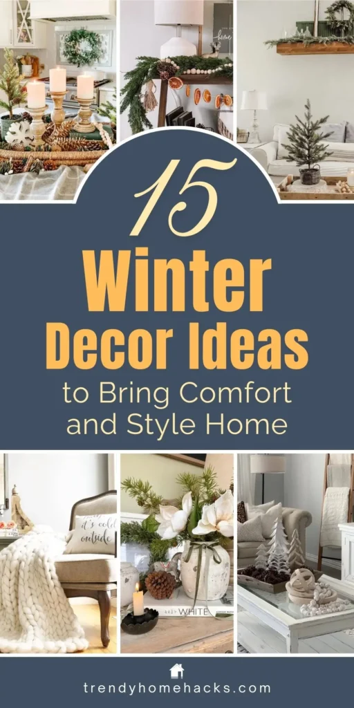 Collage of cozy winter decor ideas featuring candles, greenery, pinecones, textured blankets, and neutral winter styling in various home spaces.