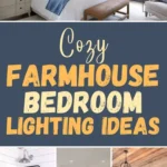Farmhouse bedroom lighting ideas featuring chandeliers, wall sconces, bedside lamps, and warm lighting in cozy farmhouse-style bedrooms.