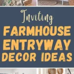 Collage of Farmhouse entryway decor ideas decorated with rustic wood furniture, cozy textiles, greenery, baskets, and vintage accents creating a warm and inviting foyer.