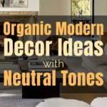 Modern living room with neutral organic modern decor, featuring soft-toned furniture, wall art, and a large window; text overlay reads "Organic Modern Decor Ideas with Neutral Tones.