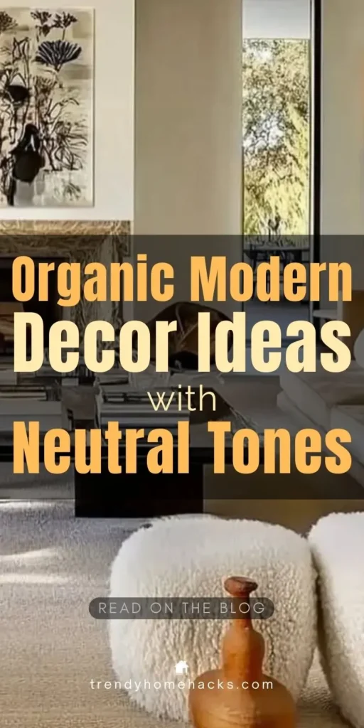 Modern living room with neutral organic modern decor, featuring soft-toned furniture, wall art, and a large window; text overlay reads "Organic Modern Decor Ideas with Neutral Tones.