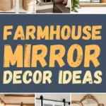 Farmhouse mirror decor ideas showcasing arched mirrors, rustic windowpane mirrors, and vintage frames in cozy interiors.