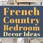 Collage of French country bedroom decor ideas featuring ornate beds, soft neutral palettes, vintage furniture, elegant textiles, and timeless French-inspired bedroom styling.