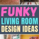 Collage of four colorful living rooms with bold art, patterned cushions, and vibrant furniture, showcasing how to design a funky living room. Text overlay reads "Funky Living Room Design Ideas.