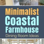 Minimalist coastal farmhouse dining room ideas featuring a light-filled space with white dining table, woven textures, soft blue accents, natural wood floors, and airy coastal farmhouse decor.