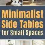 Minimalist side tables styled in small living spaces with neutral tones, simple wood designs, and soft natural lighting.