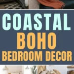 Coastal boho bedroom decor ideas featuring neutral bedding, woven textures, layered pillows, and warm earthy accents.