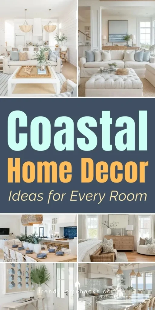 Coastal home decor ideas collage featuring light neutral living rooms, coastal kitchens, airy bedrooms, and beach-inspired dining spaces.