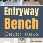Collage of stylish entryway benches with decorations like pillows, baskets, plants, and wall art, showcasing creative entryway bench decor ideas. Text reads "Entryway Bench Decor Ideas.