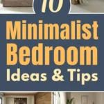 Minimalist bedroom ideas and tips featuring neutral color palettes, simple furniture, layered bedding, and clutter-free design.