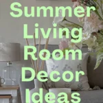 Summer living room decor ideas with fresh flowers, neutral sofa, botanical wall art, and light coffee table styling.