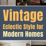 Vintage eclectic style living rooms mixing antique furniture with modern decor elements.